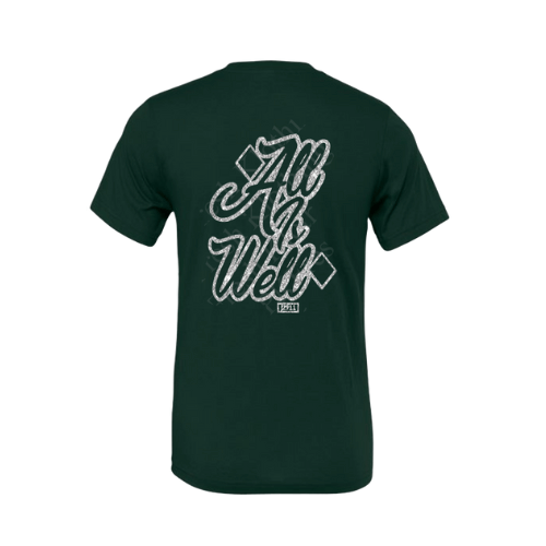 A forest green pocket tee with the text 'All is well' printed on the front and back in a different font, indicating a calm and reassuring message.