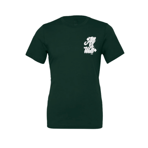 A forest green pocket tee with the text 'All is well' printed on the front and back in a different font, indicating a calm and reassuring message.