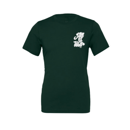 A forest green pocket tee with the text 'All is well' printed on the front and back in a different font, indicating a calm and reassuring message.