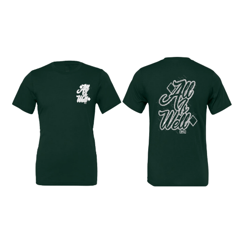 A forest green pocket tee with the text 'All is well' printed on the front in a different font, indicating a calm and reassuring message.